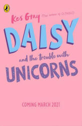 Daisy and the Trouble with Unicorns (ISBN: 9781782959991)