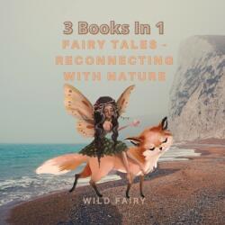 Fairy Tales - Reconnecting With Nature: 3 Books In 1 (ISBN: 9789916625941)