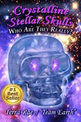 Crystalline Stellar Skulls: Who are They Really? (ISBN: 9781627471824)