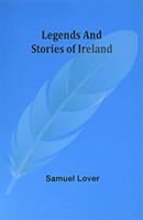 Legends And Stories Of Ireland (ISBN: 9789354542978)