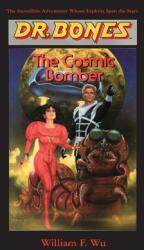 Dr. Bones The Cosmic Bomber: The Adventure Continues! (ISBN: 9781596879430)