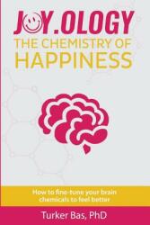 Joy. Ology: The Chemistry of Happiness (ISBN: 9781973365341)
