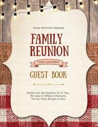 Family Reunion Guest Book: Guests Write And Sign In Memories Keepsake Special Gatherings And Events Reunions (ISBN: 9781649443212)