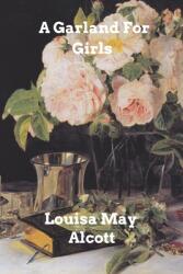 A Garland for Girls (ISBN: 9781034454861)