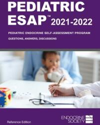 Pediatric ESAP 2021-2022 Pediatric Endocrine Self-Assessment Program Questions Answers Discussions (ISBN: 9781879225961)