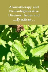 Aromatherapy and Neurodegenerative Diseases: Issues and Practices - CALLAWAY, PHD, CA, P (ISBN: 9780359104611)