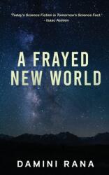 A Frayed New World: From Science Fiction to Society (ISBN: 9781685387907)