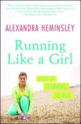 Running Like a Girl: Notes on Learning to Run (ISBN: 9781451697155)