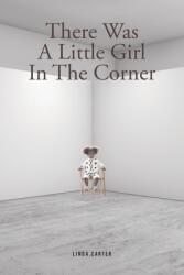 There Was A Little Girl In The Corner (ISBN: 9781637103883)