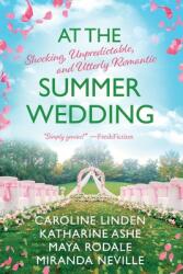 At the Summer Wedding: Shocking Unpredictable and Utterly Romantic (ISBN: 9780986053948)