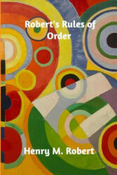 Robert's Rules of Order - Henry M. Robert (ISBN: 9780368778605)