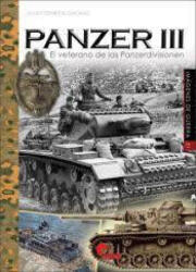 Panzer III. el veterano de las panzerdivisionen - Javier Ormeño Chicano (ISBN: 9788412497328)