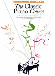 The Classic Piano Course: Books 1, 2 & 3 - Carol Barratt (ISBN: 9780825633287)