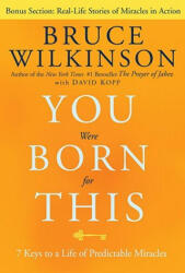 You Were Born for This - Bruce Wilkinson (ISBN: 9781601421838)