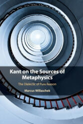 Kant on the Sources of Metaphysics - Marcus (Johann Wolfgang Goethe-Universitat Frankfurt) Willaschek (ISBN: 9781108460064)