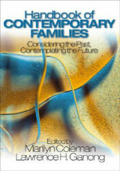Handbook of Contemporary Families - Marilyn Coleman, Lawrence H. Ganong (ISBN: 9780761927136)