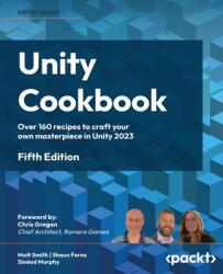 Unity Cookbook - Fifth Edition - Shaun Ferns, Sinéad Murphy (ISBN: 9781805123026)