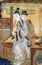 Entering the Rosy Clouds: The Taoist Art of Sexual Pleasure, Restoration, and Transcendence - Stuart Alve Olson (ISBN: 9781983555497)