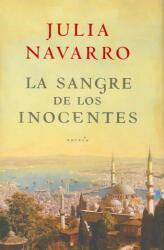 La sangre de los inocentes - Julia Navarro (ISBN: 9788401336379)