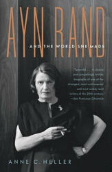 Ayn Rand and the World She Made - Anne Conover Heller (ISBN: 9781400078936)