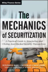 Mechanics of Securitization - A Practical Guide to Structuring and Closing Asset-Backed Security Transactions - Moorad Choudhry (ISBN: 9780470609729)