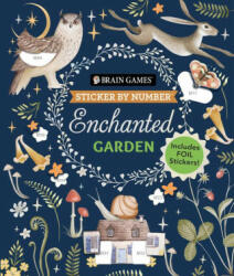 Brain Games - Sticker by Number: Enchanted Garden: Includes Foil Stickers! - Brain Games, New Seasons (ISBN: 9781639384785)