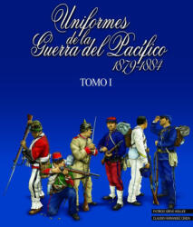 Uniformes de la Guerra del Pacífico 1879-1884 (ISBN: 9781312116764)
