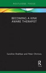 Becoming a Kink Aware Therapist - Peter Chirinos (ISBN: 9781032097558)