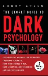 The Secret Guide To Dark Psychology (ISBN: 9781647801137)