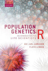 Population Genetics with R - Laruson, Aki Jarl (Postdoctoral Researcher, Postdoctoral Researcher, Department of Natural Resources, Cornell University, USA), Reed, Floyd Allan (Associate Professor, Associate Professor, Department o (ISBN: 9780198829546)