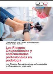 Riesgos Ocupacionales y enfermedades profesionales en podologia - Orestes R Jiménez Torres, Rolando Santos Martínez (ISBN: 9786200383891)