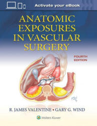 Anatomic Exposures in Vascular Surgery (ISBN: 9781975152765)