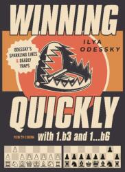 Winning Quickly with 1. b3 and 1. . . b6 - Ilya Odessky (ISBN: 9789056918903)