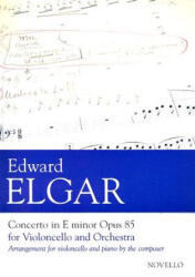 Concerto in E Minor, Op. 85 for Violoncello and Orchestra: Arranged for Cello and Piano - Edward Elgar, John Pickard (ISBN: 9781844498628)