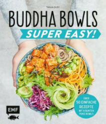 Buddha Bowls - Super Easy! - Tanja Dusy (ISBN: 9783960932789)