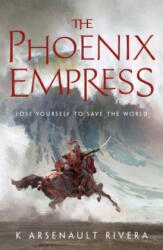 Phoenix Empress - K ARSENAULT RIVERA (ISBN: 9780765392572)