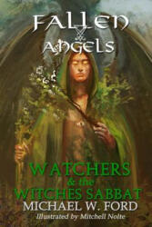 Fallen Angels: Watchers and the Witches Sabbat - Michael W Ford (ISBN: 9781974481064)