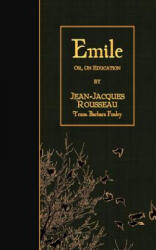 Emile: or, On Education - Jean-Jacques Rousseau, Barbara Foxley (ISBN: 9781508537977)