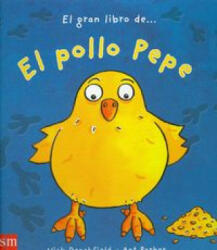 El gran libro del pollo Pepe - Nick Denchfield, Ant Parker, Teresa Tellechea Mora (ISBN: 9788467551983)