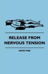 Release from Nervous Tension - David Fink (ISBN: 9781445509884)