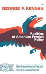 Realities of American Foreign Policy - George F. Kennan (ISBN: 9780393003208)