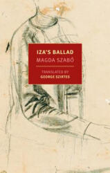 Iza's Ballad - Magda Szabo, George Szirtes (ISBN: 9781681370347)