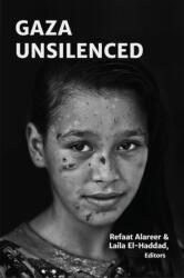 Gaza Unsilenced - Refaat Alareer (ISBN: 9781935982555)
