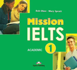 Curs limba Engleza Examen: Mission IELTS 1 Academic Audio CD la manual - Mary Spratt (2013)