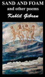 Sand and Foam and Other Poems - Khalil Gibran (ISBN: 9781849027281)
