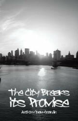 City Breaks Its Promise - Anthony Day-Grandin (ISBN: 9781490724096)