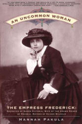 Uncommon Woman - Hannah Pakula (ISBN: 9780684842165)