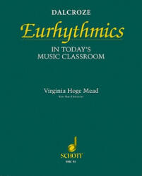 DALCROZE EURHYTHMICS - VIRGINIA HOGE MEAD (ISBN: 9780930448516)