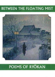 Between the Floating Mist - Ryokan (ISBN: 9781935210054)