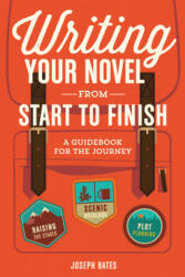 Writing your Novel from Start to Finish - Joseph Bates (ISBN: 9781599639215)